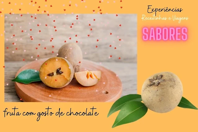 Fruta com gosto de chocolate, e não é a fruta do cacau