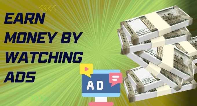 Earn money by watching ads