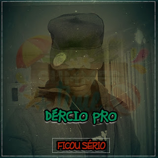 Dércio Pro -Ficou Sério (Download) 2020