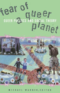 Fear Of A Queer Planet: Queer Politics and Social Theory (Volume 6) (Studies in Classical Philology)