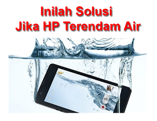 Tips Solusi Mengatasi Hp Terendam Air