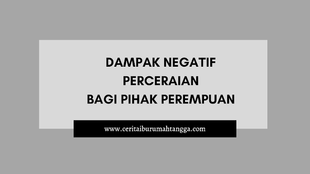 https://www.ceritaiburumahtangga.com/2024/01/dampak-negatif-perceraian.html