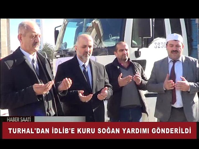 TURHAL'DAN SURİYE'NİN İDLİB ŞEHRİNE 22 TON KURU SOĞAN YARDIMI 