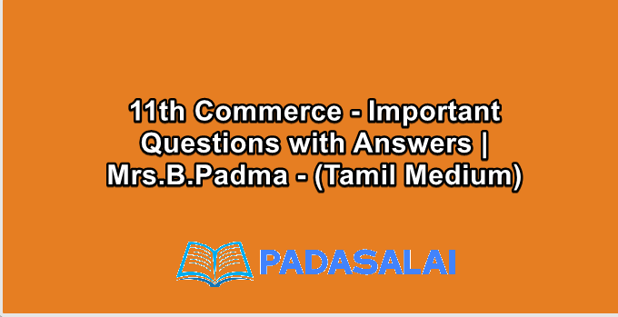 11th Commerce - Important Questions with Answers | Mrs.B.Padma - (Tamil Medium)