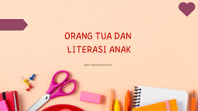 peran orang tua dalam mengembangkan literasi anak