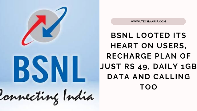BSNL looted its heart on users, recharge plan of just Rs 49, daily 1GB data and calling too