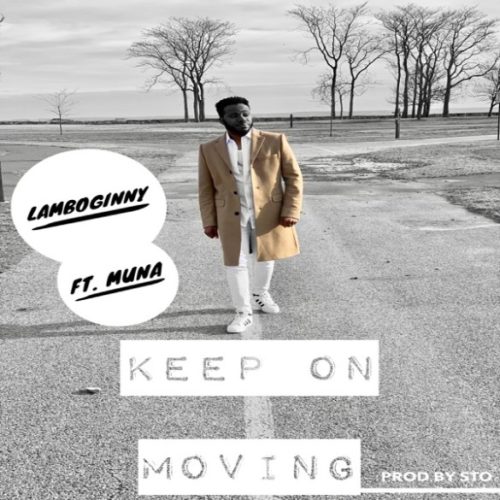 Lamboginny – “Keep On Moving” ft. Muna - www.mp3made.com.ng