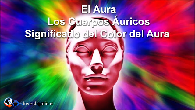 El Aura - Los Cuerpos Auricos - Significado del Color del Aura