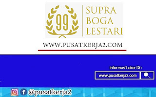 Lowongan Kerja SMA SMK PT Supra Boga Lestari Tbk Juni 2022