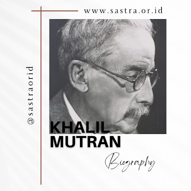 Biografi Khalil Mutran Sastrawan Arab Lebanon