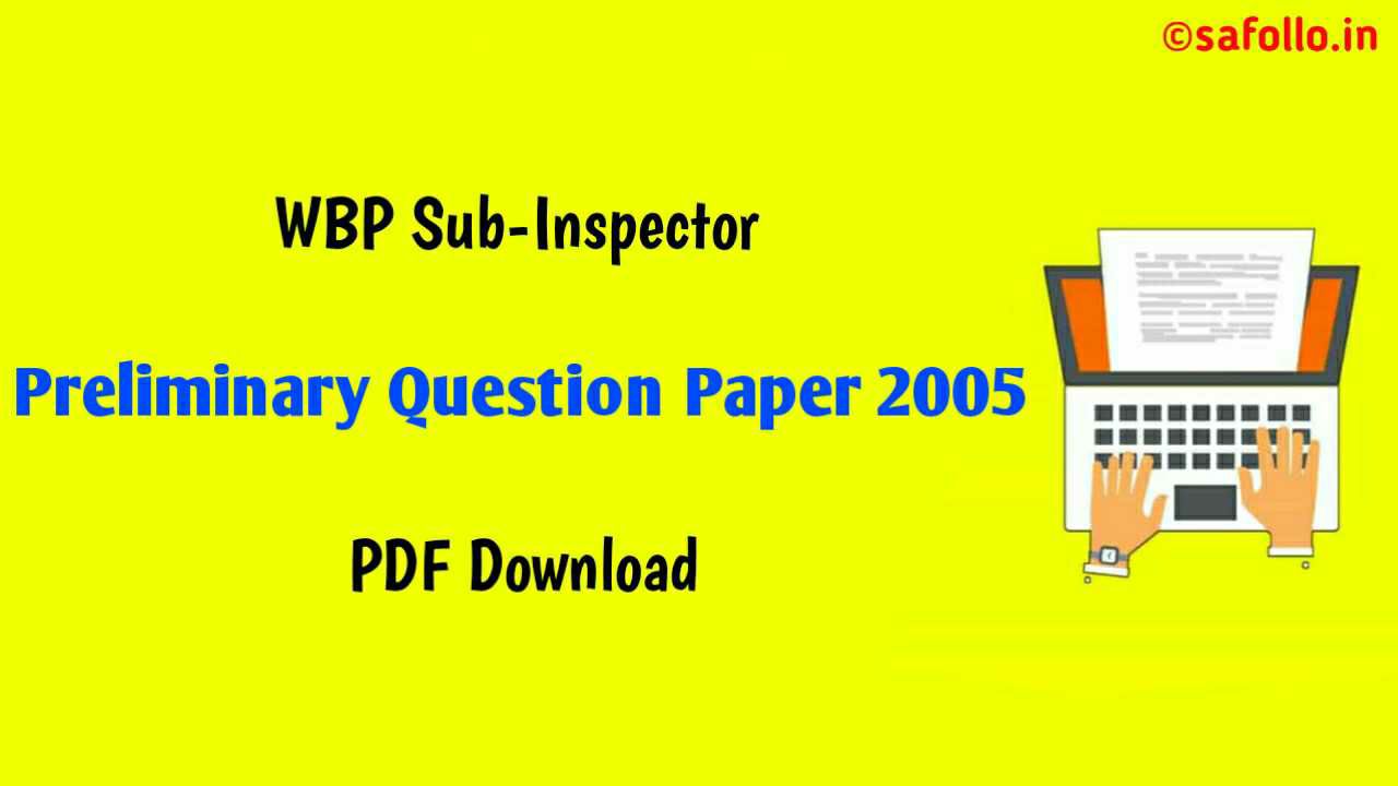 WBP SI 2005 Preliminary Question Papers PDF | WBP সাব-ইন্সপেক্টর প্রিলিমিনারি প্রশ্নপত্র ২০০৫