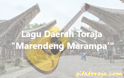 Lirik Lagu Marendeng Marampa' - Lagu Daerah Toraja