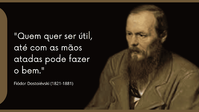Fiódor Dostoiévski com uma de suas frases em destaque.