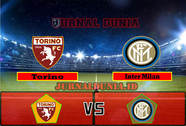 Prediksi Torino Vs Inter Milan , Minggu 14 Maret 2021 Pukul 21.00 WIB