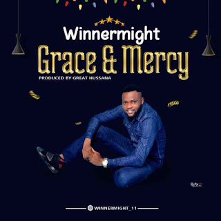 GRACE & MERCY BY WINNERMIGHT || Muzicloaded