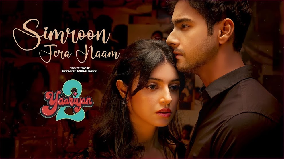 Simroon Tere Naam Song Lyrics | Sachet Tandon | Yaariyan 2