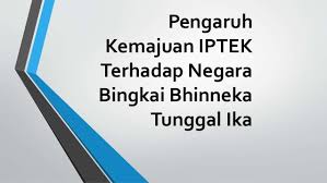 Jawaban Uji Kompetensi Bab 3 PPKn Kelas 12 Halaman 92 (Pengaruh Kemajuan Iptek Terhadap NKRI)