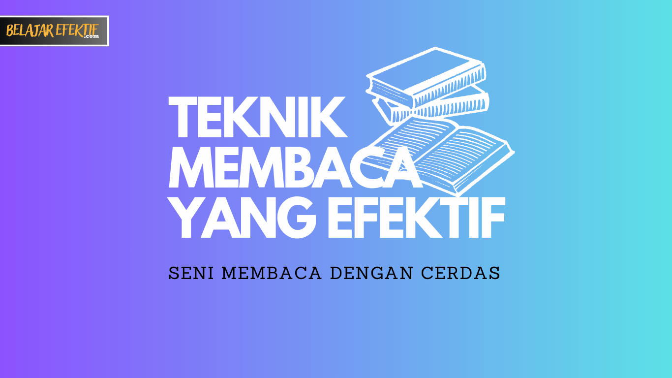 Teknik Membaca yang Efektif