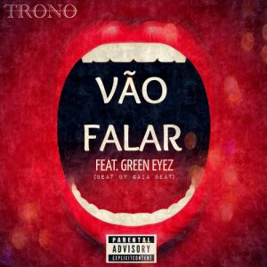 (Afro House) Trono - Vão falar feat. Green Eyez (Trigo Limpo) [Prod.By Gaia Beat] (2017)