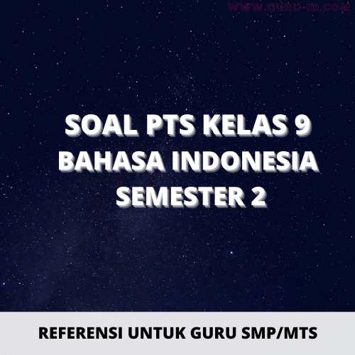 Soal & Jawaban PTS/UTS bahasa indonesia kelas 9 Semester 2 Plus soal