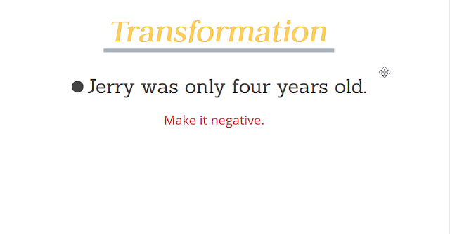 Jerry was only four years old negative sentence