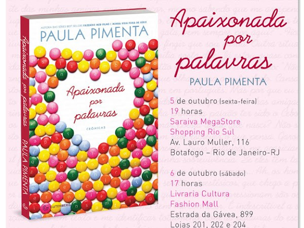 Lançamento de Apaixonada por Palavras da Paula Pimenta e Gutenberg no Rio de Janeiro - 2 dias!