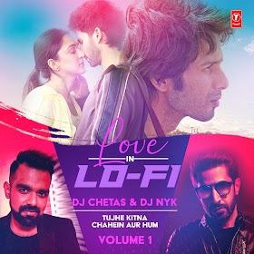 Tujhe Kitna Chahein Aur Hum (From "Love In Lo-Fi Volume 1") - Single  (Jubin Nautiyal, Dj Chetas, Dj Nyk & Mithoon) (T - Series) [ 2022-ALAC ]16-Bit/44.1kHz