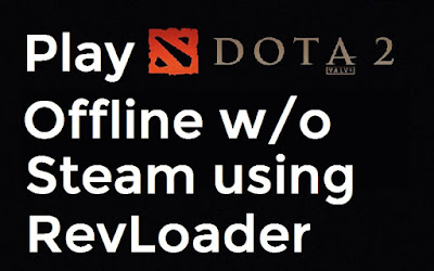 Play DOTA 2 Offline Without Steam Using RevLoader (2024)