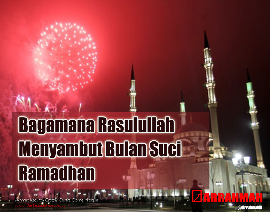 Bagaimana Rasulullah Menyambut Ramadhan Arrahmahcoid Portal