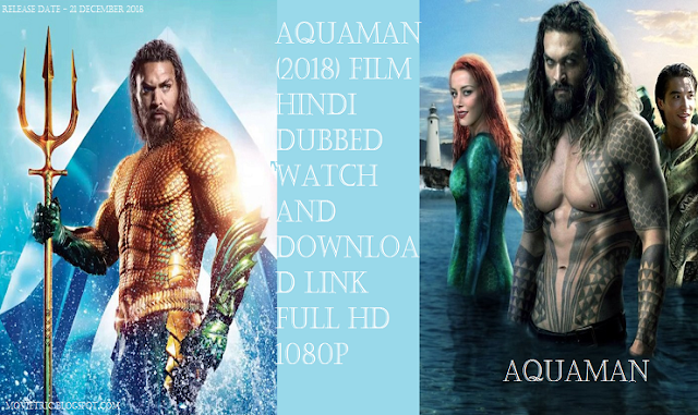 Aquaman (2018) Film Hindi Dubbed Watch and Download Link Full HD 1080p