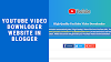 YouTube video downloader script website in blogger