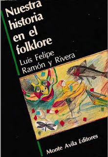 Luis Felipe Ramón y Rivera - Nuestra Historia en el Folklore