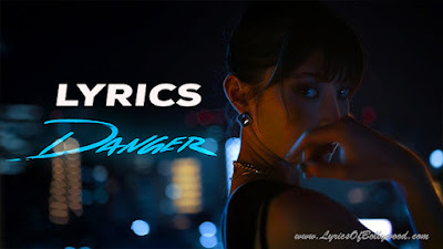 Danger Song Lyrics | Arjun Kanungo