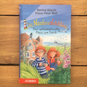 „Die Nordseedetektive: Das geheimnisvolle Haus am Deich“ von Klaus-Peter Wolf und Bettina Göschl, Jumbo Verlag, Rezension von Kinderbuchblog Familienbücherei