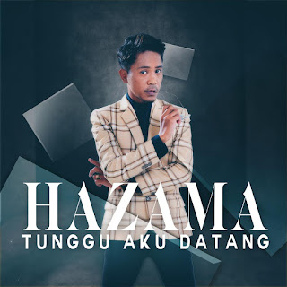 Hazama - Tunggu Aku Datang MP3