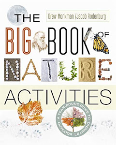 The Big Book of Nature Activities: A Year-Round Guide to Outdoor Learning