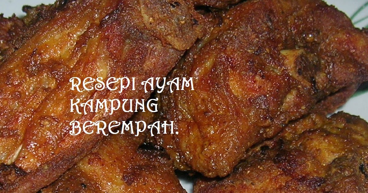 RESEPI AYAM KAMPUNG BEREMPAH.  RESEPI