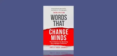 Words That Change Minds The 14 Patterns for Mastering the Language of Influence by Shelle Rose Charvet