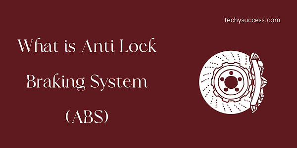 What is Anti Lock Braking System (ABS) and How It Works