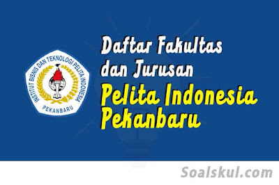 daftar fakultas dan jurusan di pelita indonesia