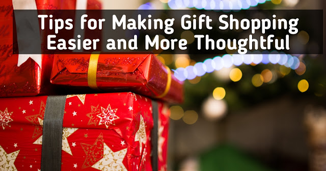 Tips for Making Gift Shopping Easier and More Thoughtful