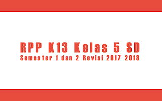 Buku dan RPP K13 Kelas 5 SD Semester 1 dan 2 Revisi 2017 2018