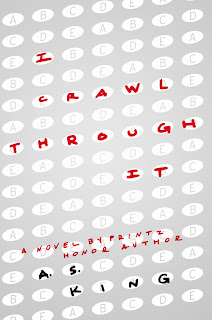 I Crawl Through It, by A. S. King book cover