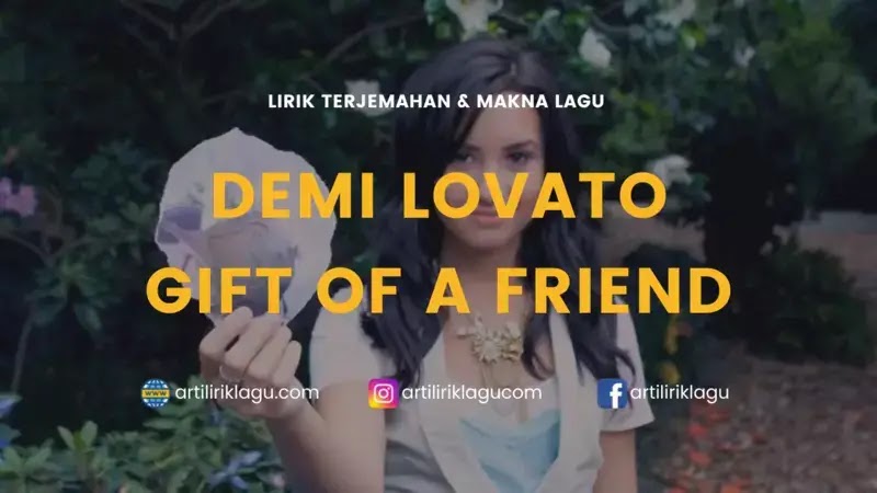 Lirik Lagu Demi Lovato Gift Of A Friend dan Terjemahan