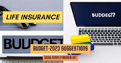 Life Insurance Policy and Tax Exemptions: Budget-23 suggestions