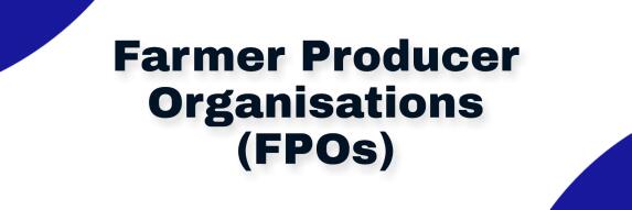 Farmer Producer Organisations (FPOs) UPSC