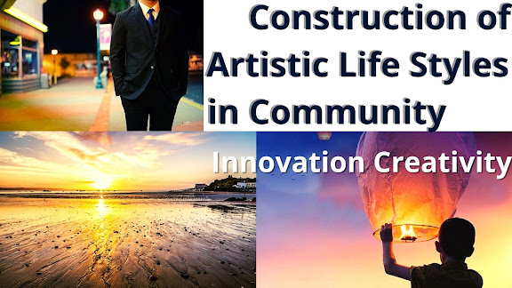 Construction of Artistic Life Styles in Community