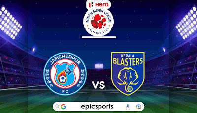  ISL ~ Jamshedpur vs Kerala Blasters | Match Info, Preview & Lineup