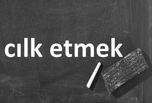 cılk etmek