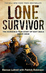 Lone Survivor: The Incredible True Story of Navy SEALs Under Siege